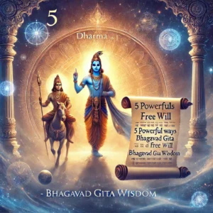 Read more about the article 5 Powerful Ways to Balance Dharma and Free Will – Bhagavad Gita Wisdom